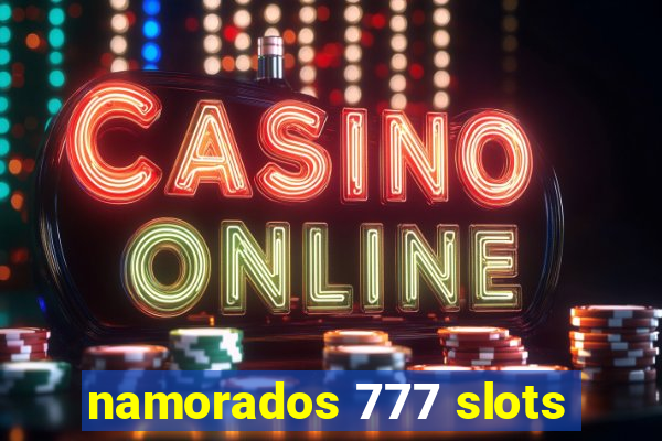 namorados 777 slots